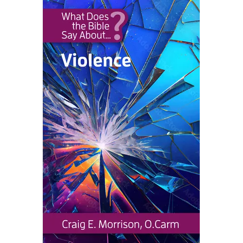 What Does the Bible Say About Violence - Paperback