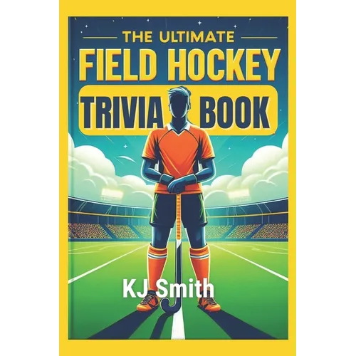 The Ultimate Field Hockey Trivia Book - Paperback