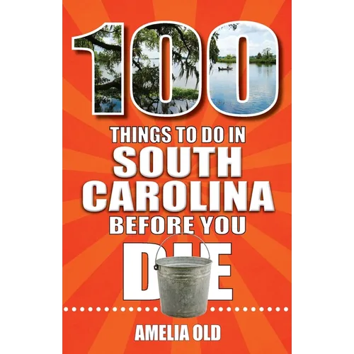 100 Things to Do in South Carolina Before You Die - Paperback