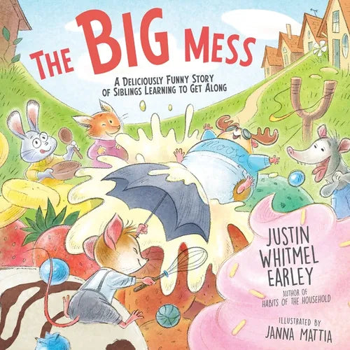 The Big Mess: A Deliciously Funny Story of Siblings Learning to Get Along - Hardcover