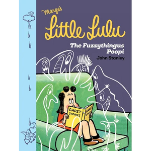 Little Lulu: The Fuzzythingus Poopi - Hardcover