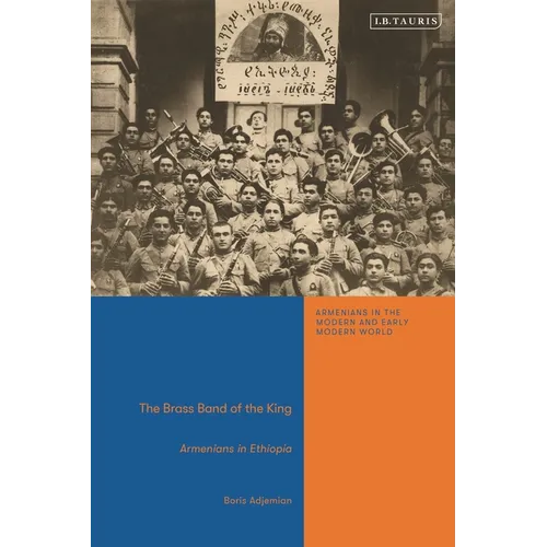 The Brass Band of the King: Armenians in Ethiopia - Paperback