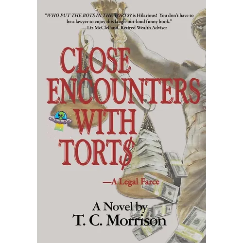 Close Encounters With Tort$-A Legal Farce - Hardcover