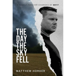 The day the sky fell: A family forever changed by MH17 - Paperback