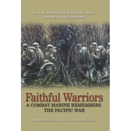 Faithful Warriors: A Combat Marine Remembers the Pacific War - Paperback