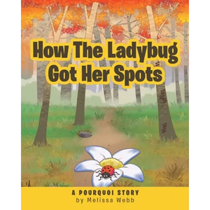 How The Ladybug Got Her Spots: A Pourquoi Story - Paperback