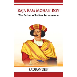 Raja Ram Mohan Roy: The Father of Indian Renaissance: The Father of Indian Renai: The Father of Indian - Hardcover
