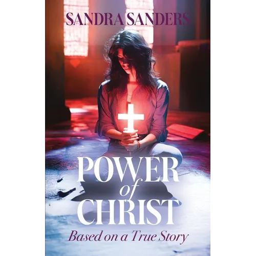 Power of Christ: Based on a True Story - Paperback