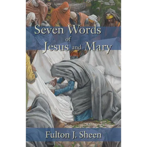 Seven Words of Jesus and Mary - Paperback