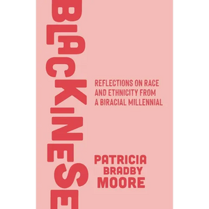 Blackinese: Reflections on Race and Ethnicity from a Biracial Millennial - Paperback