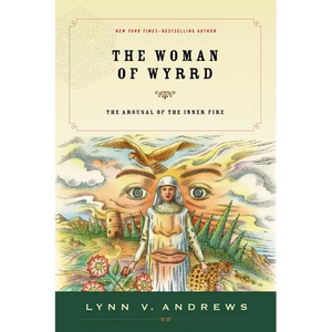 The Woman of Wyrrd: The Arousal of the Inner Fire - Paperback
