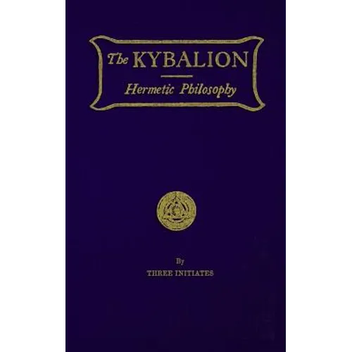 The Kybalion: Hermetic Philosophy - Paperback