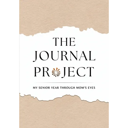The Journal Project: My Senior Year Through Mom's Eyes - Paperback