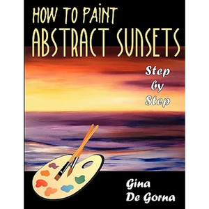 How to Paint Abstract Sunsets: Step by Step - Paperback