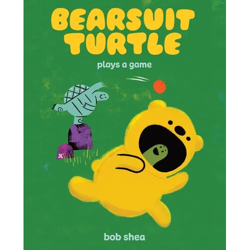 Bearsuit Turtle Plays a Game: A Picture Book - Hardcover