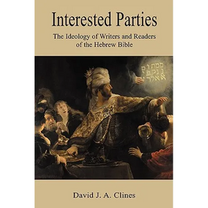 Interested Parties: The Ideology of Writers and Readers of the Hebrew BIble - Paperback