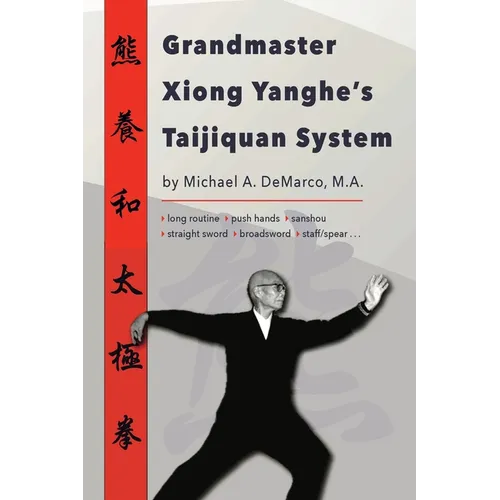 Grandmaster Xiong Yanghe's Taijiquan System - Paperback