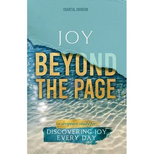 Joy Beyond the Page: A Scripture Study for Discovering Joy Every Day - Paperback