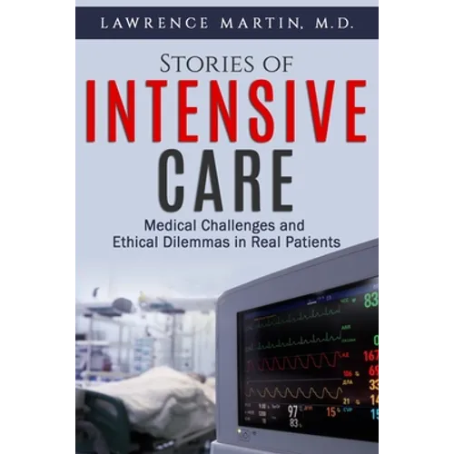 Stories of Intensive Care: Medical Challenges and Ethical Dilemmas in Real Patients - Paperback