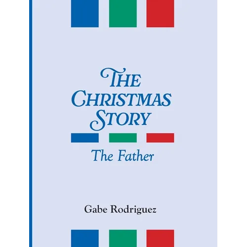 The Christmas Story: The Father - Hardcover
