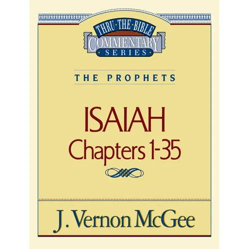 Thru the Bible Vol. 22: The Prophets (Isaiah 1-35): 22 - Paperback