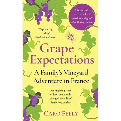 Grape Expectations: A Family's Vineyard Adventure in France - Paperback