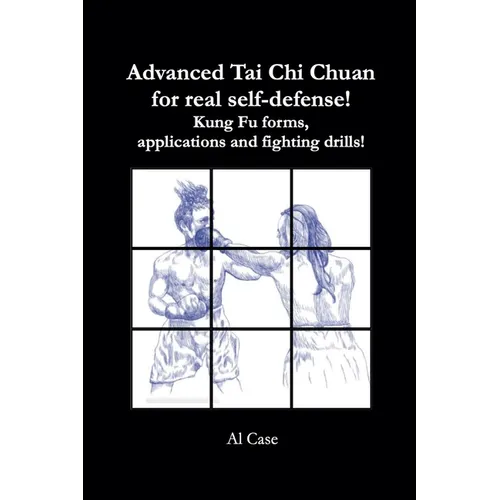 Advanced Tai Chi Chuan for Real Self Defense! - Paperback