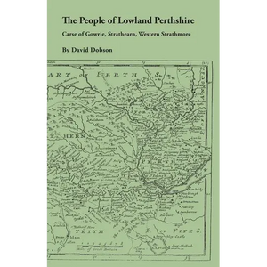 People of Lowland Perthshire, 1600-1799: Carse of Gowrie, Strathearn, Western Strathmore - Paperback