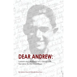 Dear Andrew: Letters and Memoirs of a Holocaust Survivor to His Grandson - Paperback