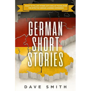 German Short Stories: 8 Easy to Follow Stories with English Translation For Effective German Learning Experience - Paperback