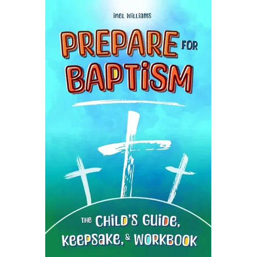 Prepare for Baptism: The Child's Guide, Keepsake, & Workbook - Paperback