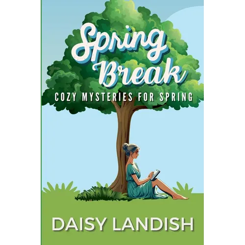 Spring Break: Cozy Mysteries for Spring - Paperback