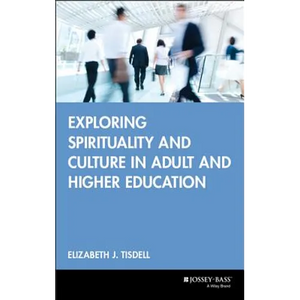 Exploring Spirituality and Culture in Adult and Higher Education - Hardcover
