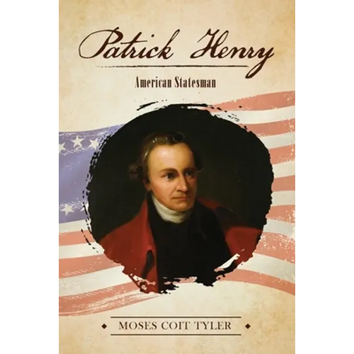 Patrick Henry: American Statesman - Paperback