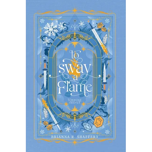 To Sway a Flame - Hardcover