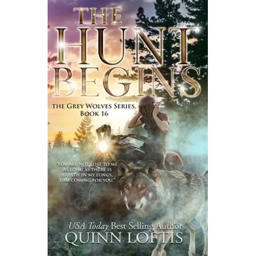 The Hunt Begins: Book 16 of the Grey Wolves Series - Paperback