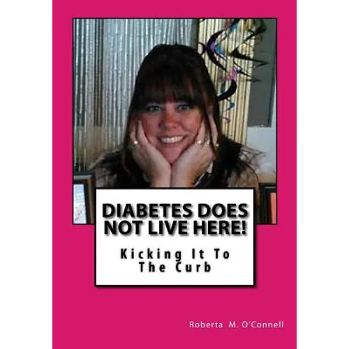 Diabetes Does Not Live Here!: Kicking It To The Curb - Paperback