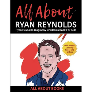 All About Ryan Reynolds: Ryan Reynolds Biography Children's Book for Kids (With Bonus! Coloring Pages and Videos) - Paperback