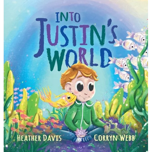 Into Justin's World - Hardcover