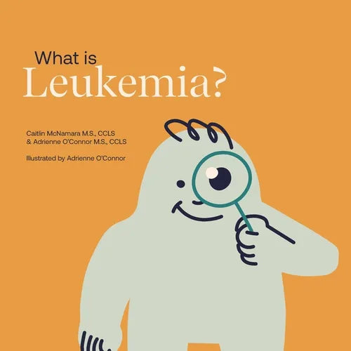 What is Leukemia?: Helping a Child You Know Understand Leukemia. - Paperback