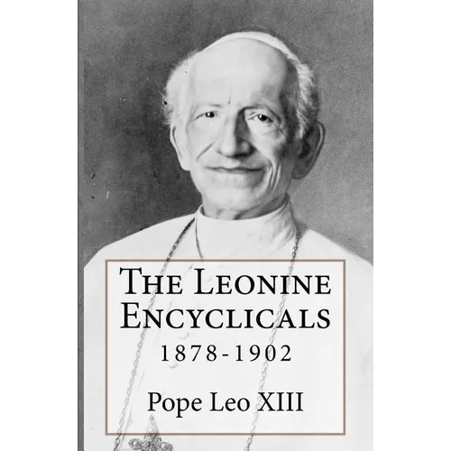 The Leonine Encyclicals: 1878-1902 - Paperback