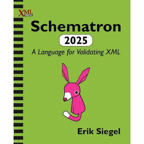 Schematron 2025: A Language for Validating XML - Paperback