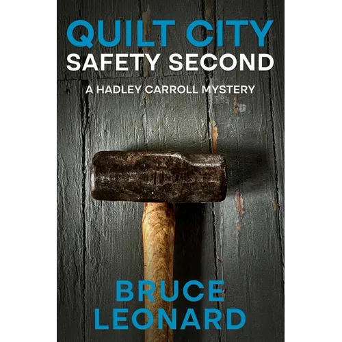 Quilt City; Safety Second: A Hadley Carroll Mystery - Paperback