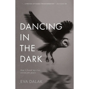 Dancing in the Dark: How I Found My True Vision for Peace - Paperback