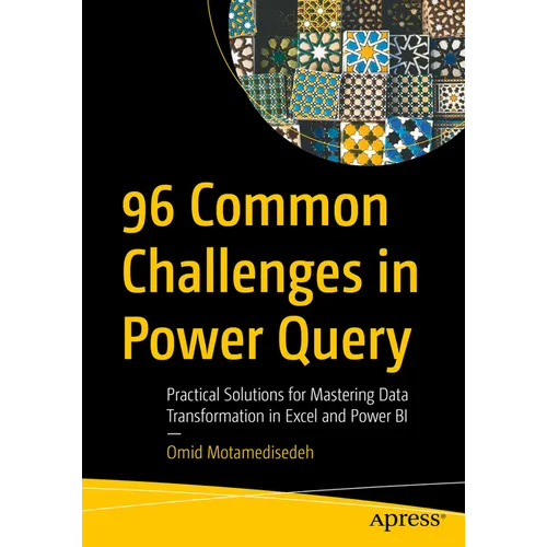 96 Common Challenges in Power Query: Practical Solutions for Mastering Data Transformation in Excel and Power Bi - Paperback