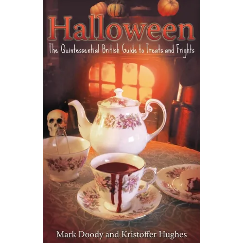 Halloween: The Quintessential British Guide to Treats and Frights - Paperback