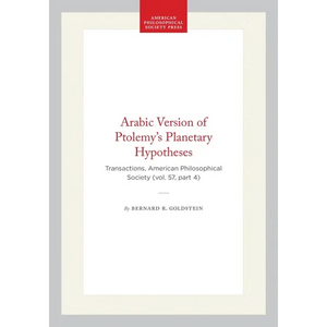 Arabic Version of Ptolemy's Planetary Hypotheses: Transactions, American Philosophical Society (Vol. 57, Part 4) - Hardcover