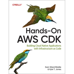 Hands-On AWS Cdk: Building Cloud Native Applications with Infrastructure as Code - Paperback