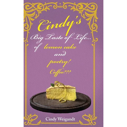 Cindy's Big Taste of Life...: of Lemon cake and poetry! Coffee - Hardcover