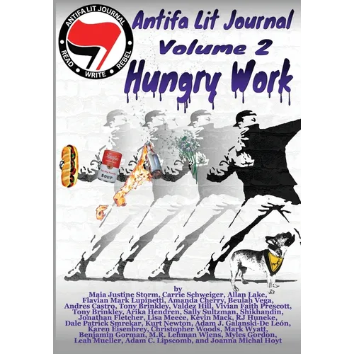 Antifa Lit Journal, Volume 2: Hungry Work - Paperback
